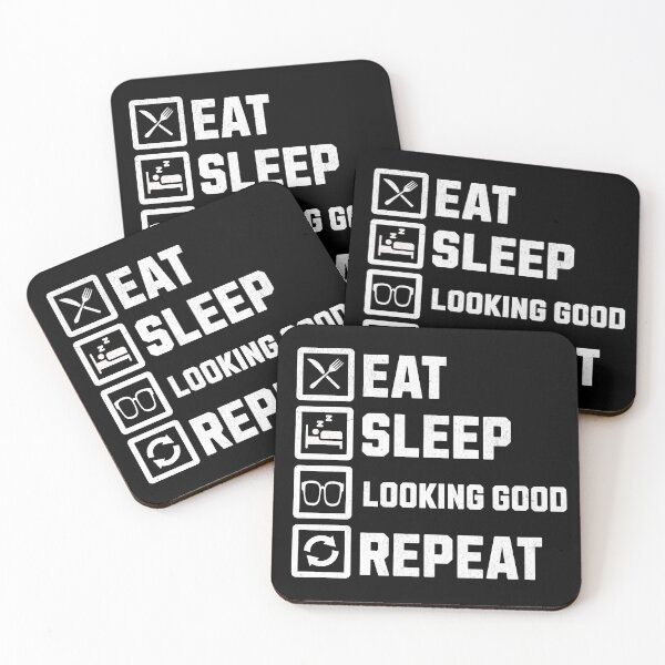 Item preview, Eat Sleep Looking Good Repeat designed and sold by ViksensAttempt.