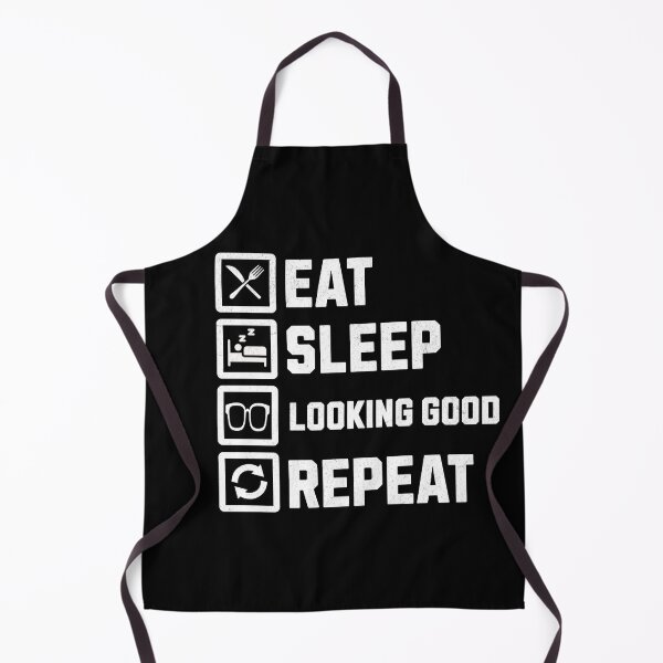 Item preview, Eat Sleep Looking Good Repeat designed and sold by ViksensAttempt.