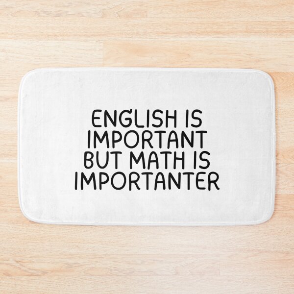 Item preview, English Is Important But Math Is Importanter  designed and sold by CharmStudio.
