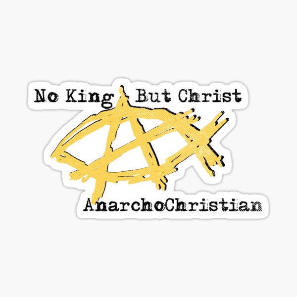 AnarchoChristian - No King But Christ - Anarchist Jesus Fish Sticker