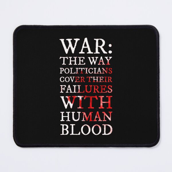 Item preview, War: the way politicians cover their failures with human blood designed and sold by cabana.space.