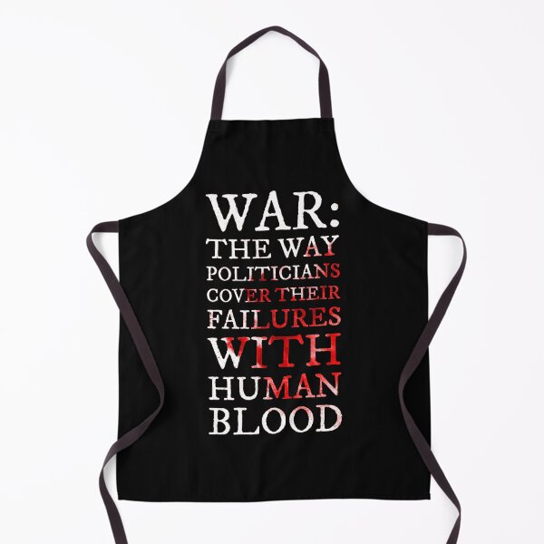 Item preview, War: the way politicians cover their failures with human blood designed and sold by cabana.space.