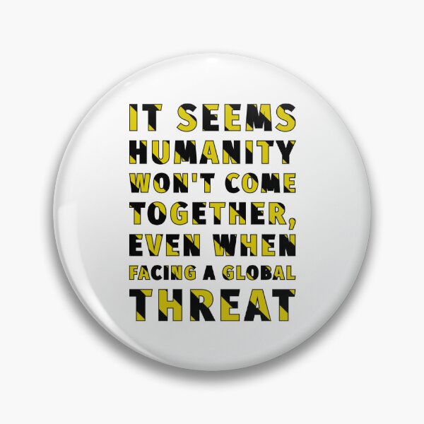 Item preview, It seems humanity won't come together, even when facing a global threat designed and sold by cabana.space.