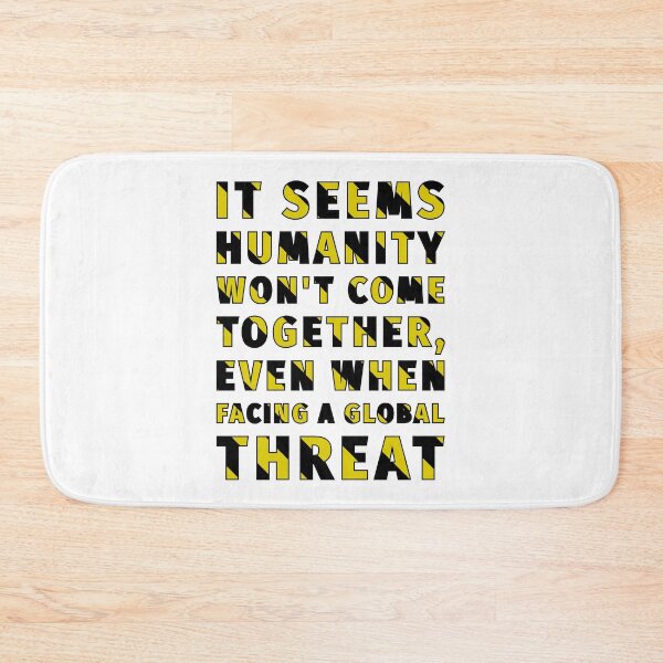 Item preview, It seems humanity won't come together, even when facing a global threat designed and sold by cabana.space.