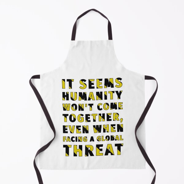 Item preview, It seems humanity won't come together, even when facing a global threat designed and sold by cabana.space.
