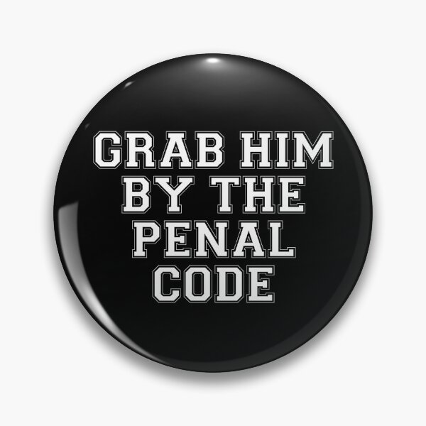 Item preview, Grab Him By The Penal Code Kamala Harris Supporter  designed and sold by The Junto Shop.