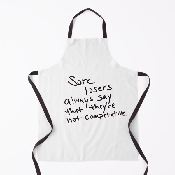 Item preview, so losers always say that the’re not competitive designed and sold by abeink.