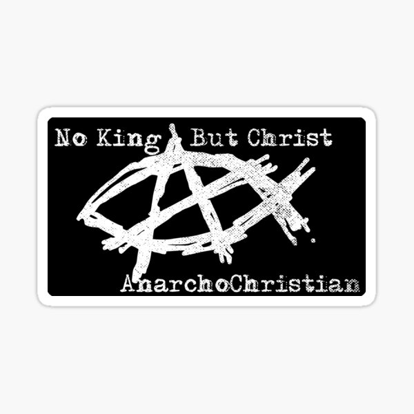 AnarchoChristian - No King But Christ - Anarchist Jesus Fish Sticker