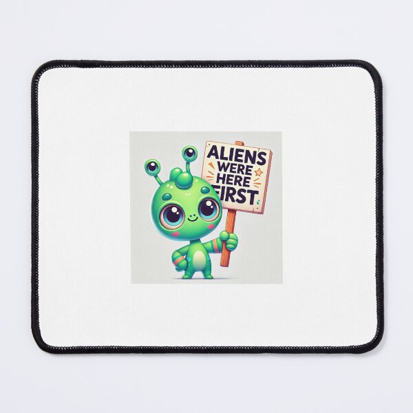 Item preview, Aliens Were Here First - Cute Alien Protest Art designed and sold by ANIARTONLINE.