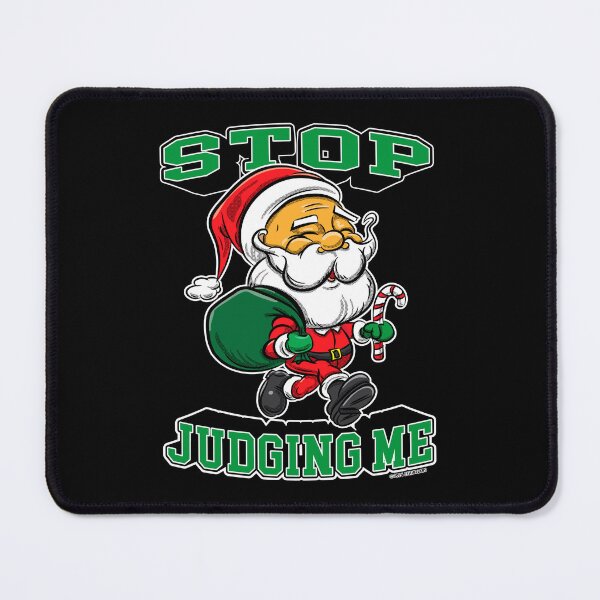 Item preview, Santa Claus, Stop Judging Me designed and sold by eShirtLabs.
