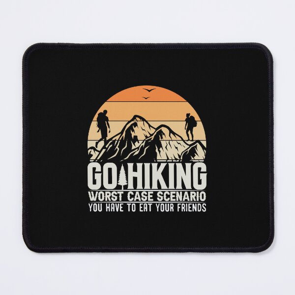 Item preview, Go Hiking Worst Case Scenario You Have To Eat Your Friend designed and sold by Merchrise.