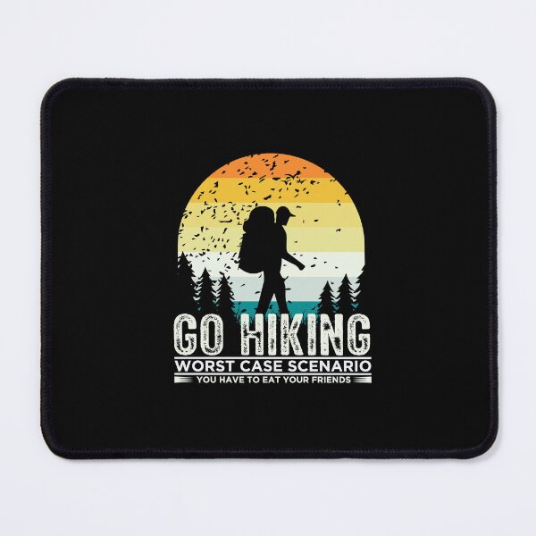 Item preview, Go Hiking Worst Case Scenario You Have To Eat Your Friend  designed and sold by Merchrise.