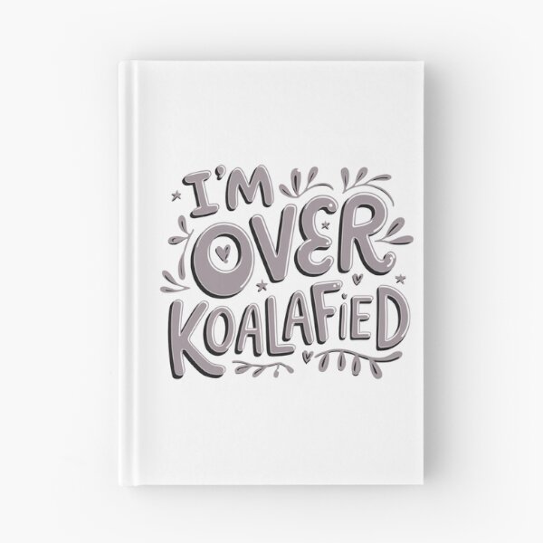 Item preview, I'm Over Koala-Fied designed and sold by Peter Stawicki.