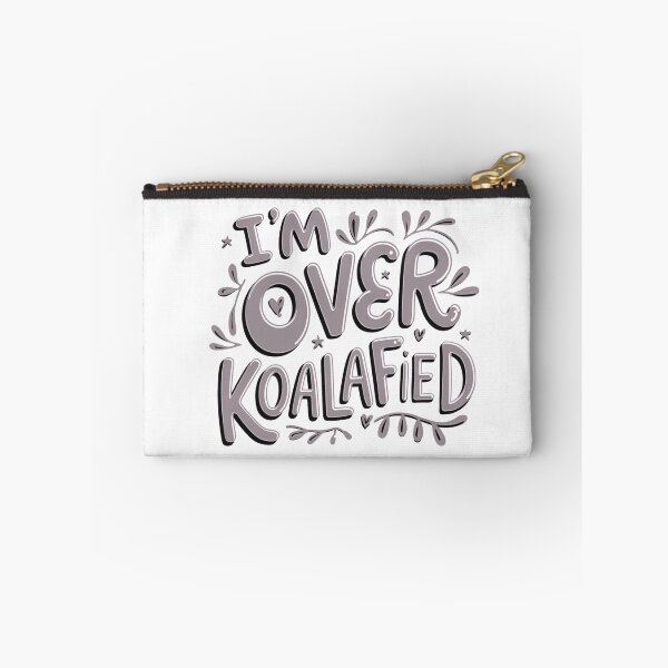 Item preview, I'm Over Koala-Fied designed and sold by Peter Stawicki.