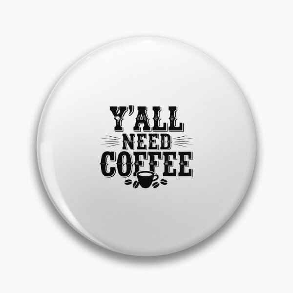 Item preview, Y'all Need Coffee Distressed Design designed and sold by Peter Stawicki.