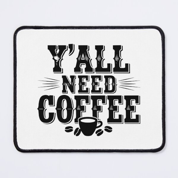 Item preview, Y'all Need Coffee Distressed Design designed and sold by Peter Stawicki.