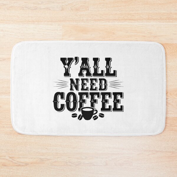 Item preview, Y'all Need Coffee Distressed Design designed and sold by Peter Stawicki.