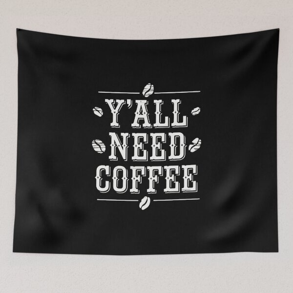 Item preview, Y'all Need Coffee designed and sold by Peter Stawicki.