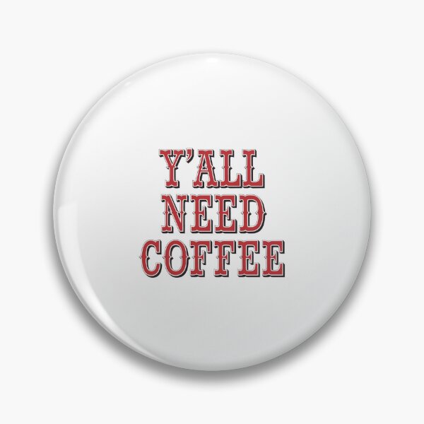 Item preview, Y'all Need Coffee Western Design designed and sold by Peter Stawicki.