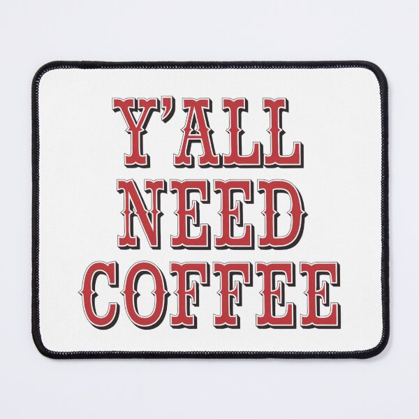 Item preview, Y'all Need Coffee Western Design designed and sold by Peter Stawicki.