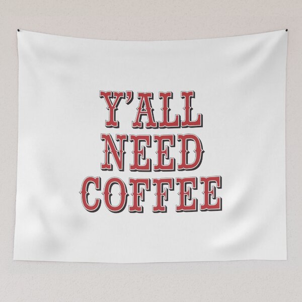 Item preview, Y'all Need Coffee Western Design designed and sold by Peter Stawicki.