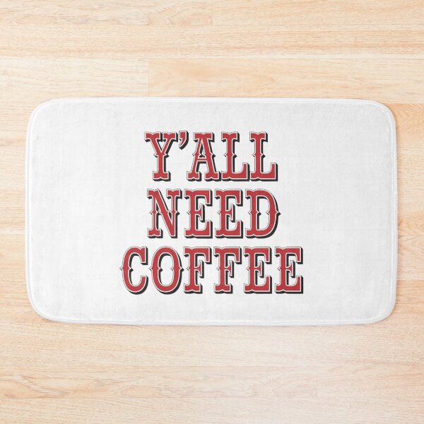 Item preview, Y'all Need Coffee Western Design designed and sold by Peter Stawicki.