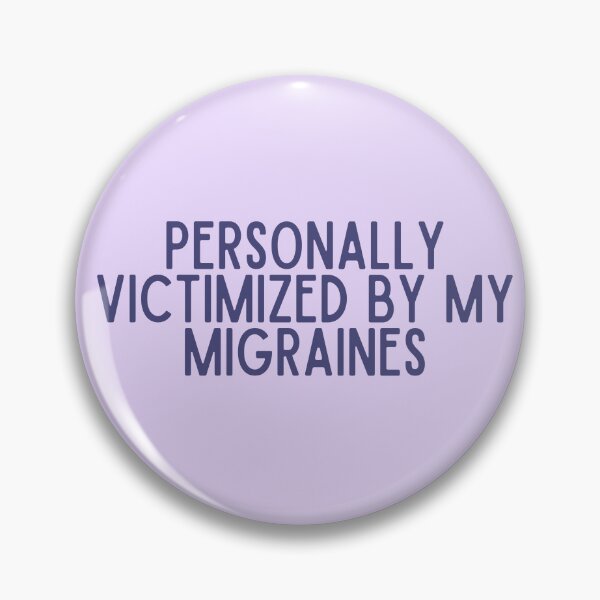 Item preview, Personally Victimized By My Migraines designed and sold by StayGolden-Dio.