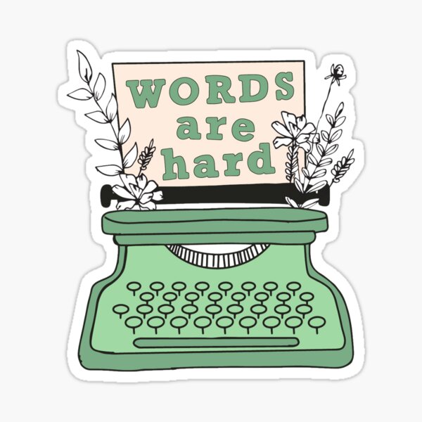 Words are Hard in Green Sticker