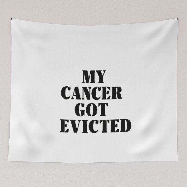 Item preview, My Cancer Got Evicted designed and sold by RFox5323.