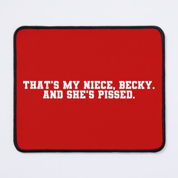 Item preview, That’s my niece Becky, and she’s pissed / Little Giants designed and sold by Cuttintees.