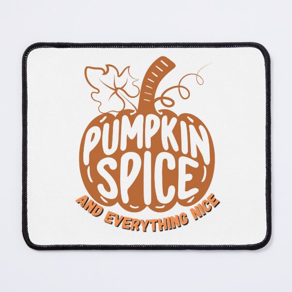 Item preview, PUMPKIN SPICE AND EVERYTHING NICE designed and sold by TommyTsunami.