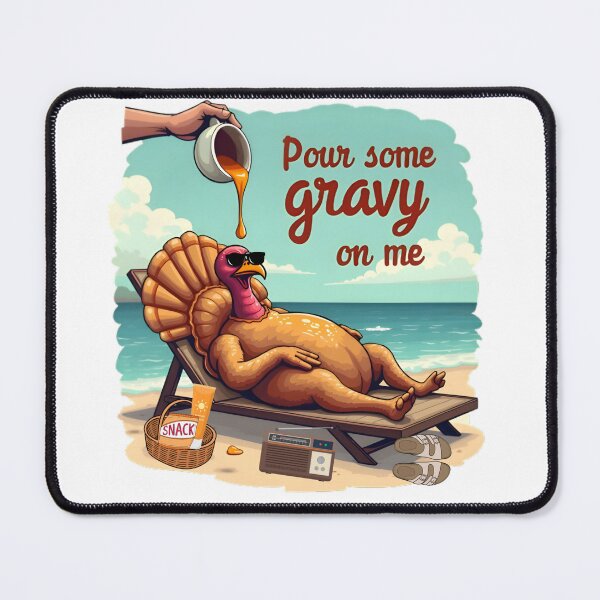 Item preview, Funny Sunbathing Turkey "Pour some gravy on me" designed and sold by EmeraldCauldren.
