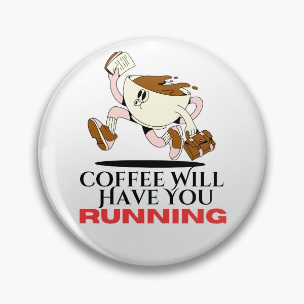 Item preview, Coffee Will Have You Running designed and sold by TommyTsunami.