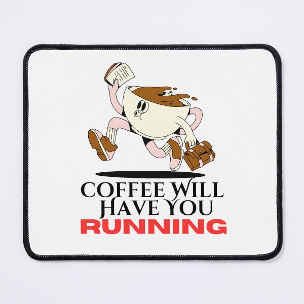 Item preview, Coffee Will Have You Running designed and sold by TommyTsunami.