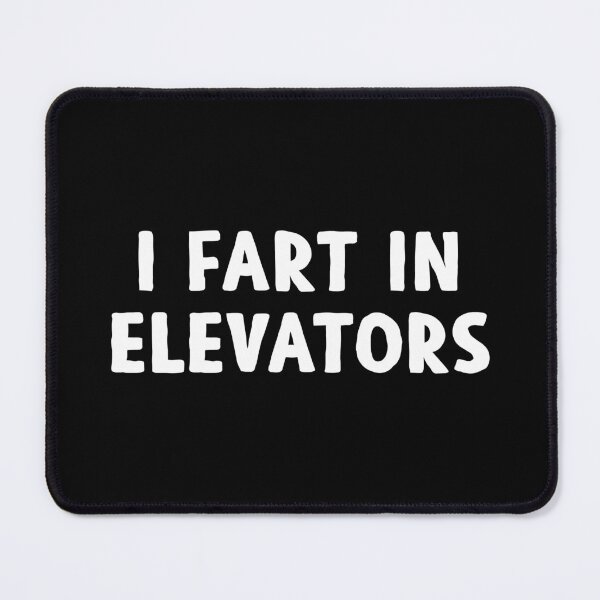 Item preview, I Fart In Elevators - Funny Dirty Saying designed and sold by crenaviolena.