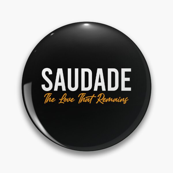 Item preview, Saudade, The Love That Remains - Brazil Portugal Funny Sayings designed and sold by zhilwahesani.
