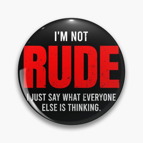 Item preview, I'm not rude, I just say what everyone else is thinking. - Sarcastic designed and sold by zeviwanty.