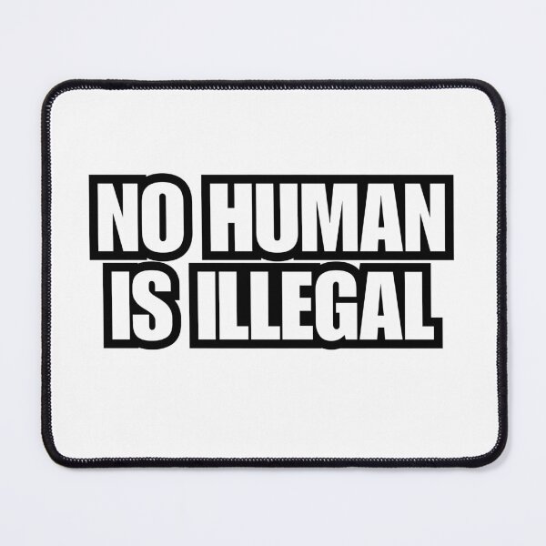 Item preview, No Human Is Illegal  designed and sold by CharmStudio.