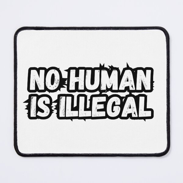 Item preview, No Human Is Illegal  designed and sold by CharmStudio.