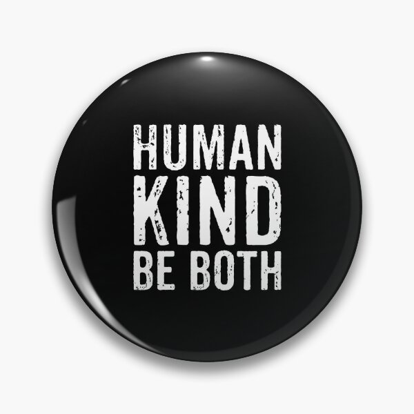 Item preview, Human Kind Be Both - Kindness designed and sold by ruinzahelva.