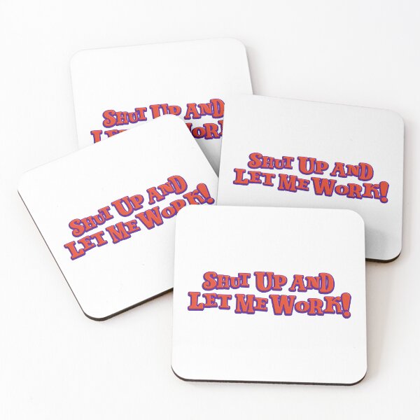 Item preview, Shut Up And Let Me Work designed and sold by Sky Brundall Concepts.