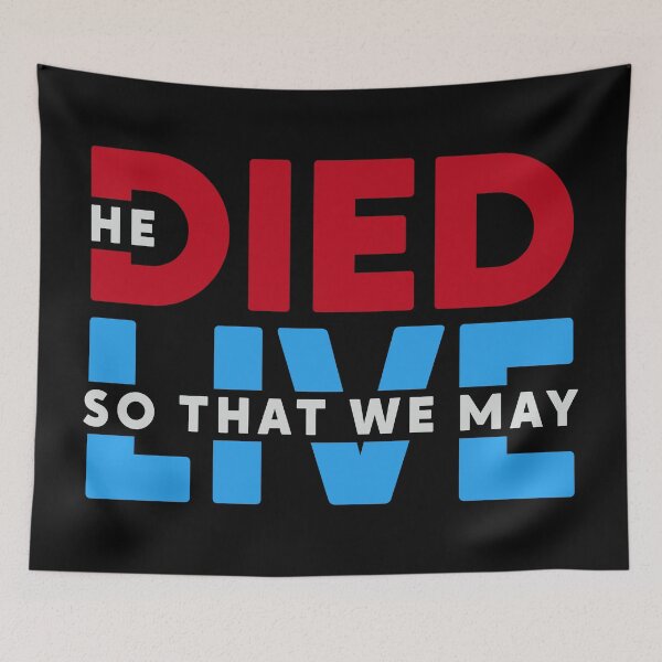 Item preview, He Died So That We May Live Faith-Based designed and sold by Lillyamstronger.