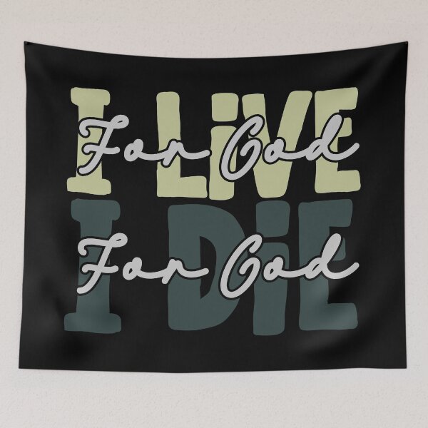 Item preview, I Live for God, I Die for God Christian Faith designed and sold by Lillyamstronger.