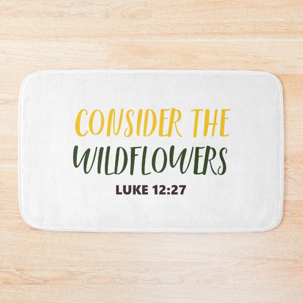 Item preview, Consider the Wildflowers Luke 12:27 Inspirational designed and sold by Lillyamstronger.
