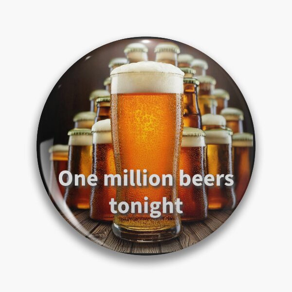 Item preview, One Millions Beers Tonight designed and sold by cogstees.