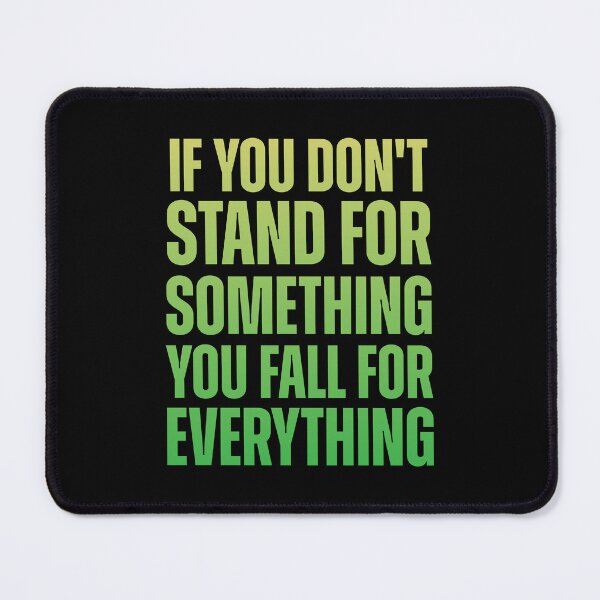 Item preview, Stand for Something, or Fall for Everything Inspirational designed and sold by Lillyamstronger.