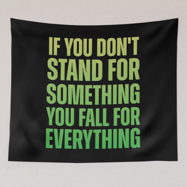 Item preview, Stand for Something, or Fall for Everything Inspirational designed and sold by Lillyamstronger.