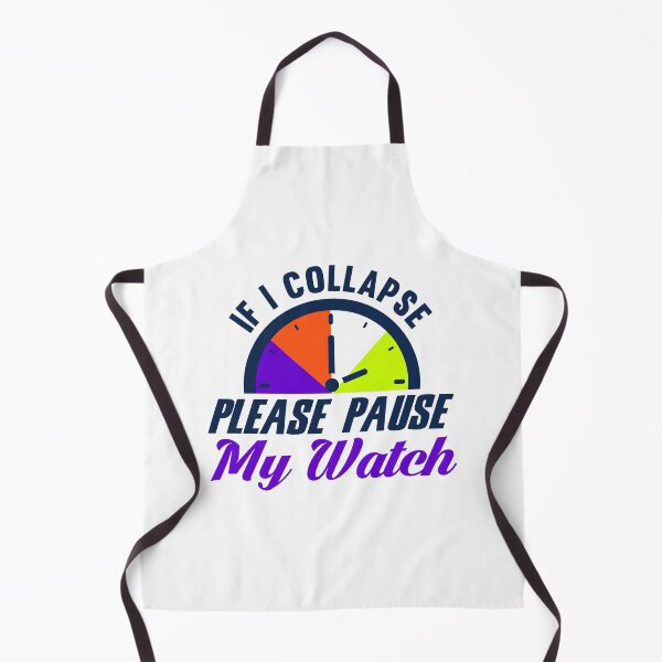 Item preview, If I Collapse Please Pause My Watch designed and sold by ChemicalXShop.