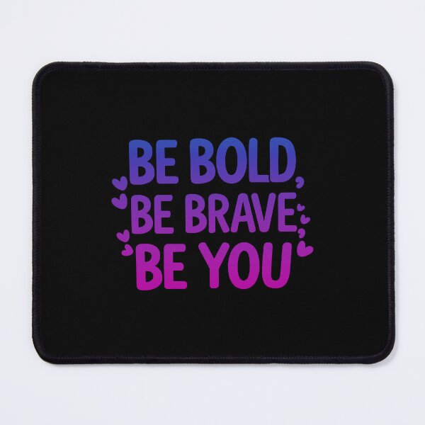 Item preview, Be Bold, Be Brave, Be You Motivational Quote designed and sold by ThreeftlyPicks.
