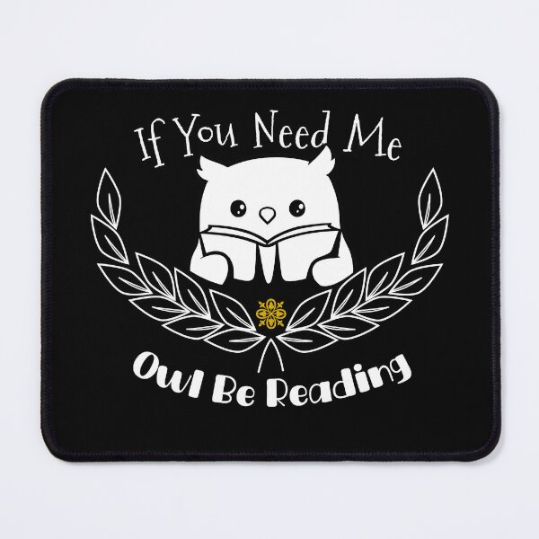 Item preview, if you need me owl be reading designed and sold by KaiLabsArt.